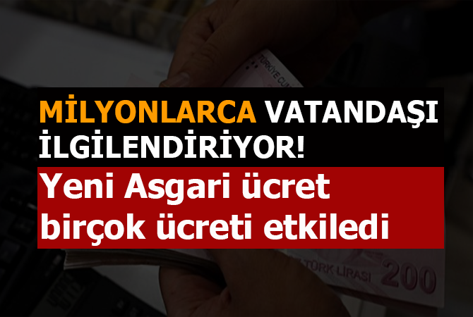 Yeni asgari ücret birçok ücreti etkiledi