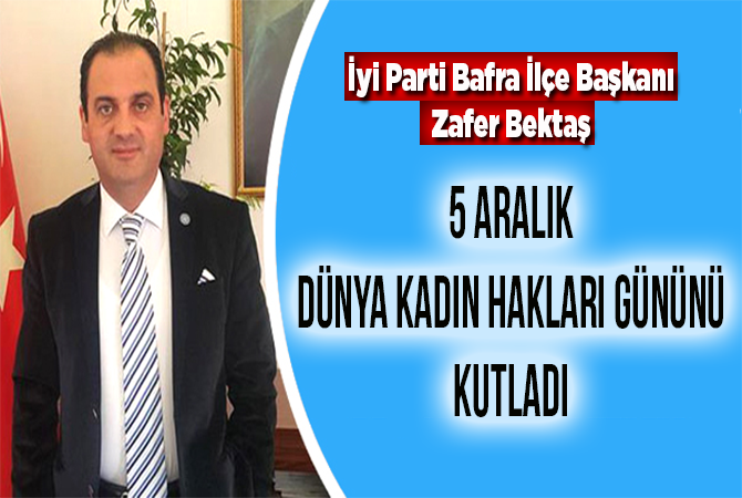 5 Aralık Dünya Kadın Hakları Günü’nü kutlu olsun.