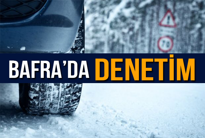 Bafra’da kış lastiği denetimi