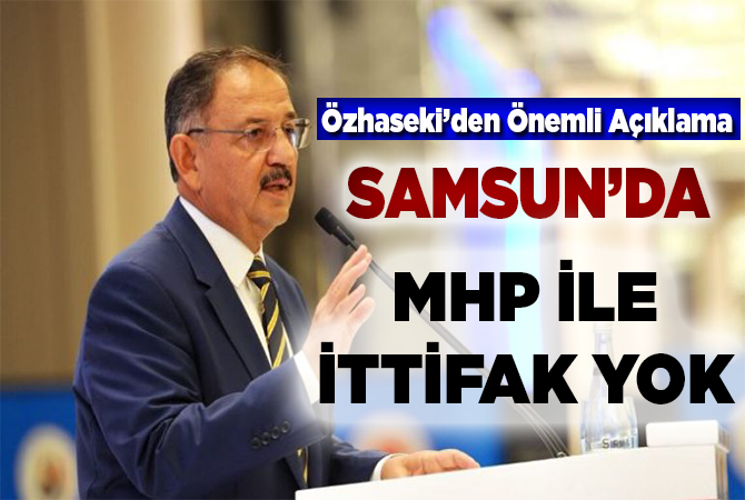 ÖZHASEKİ’DEN ÖNEMLİ AÇIKLAMALAR