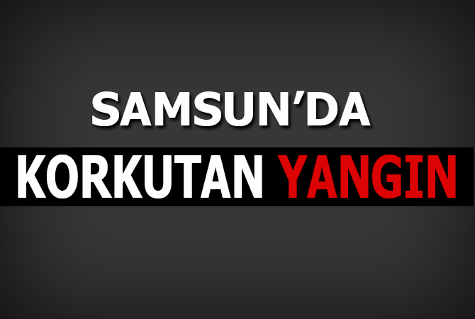 Samsun’daki yangında 4 kişilik Iraklı aile ölümden döndü