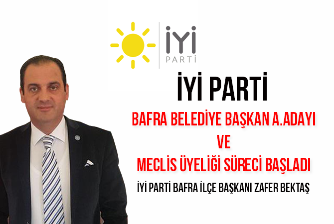 BAFRA İYİ PARTİ BELEDİYE BAŞKAN A. ADAYI SÜRECİ BAŞLADI