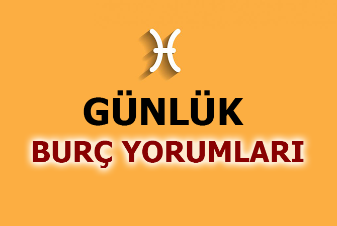 GÜNLÜK BURÇ YORUMLARI