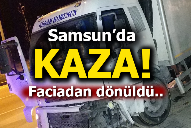 Kamyonun karşı şeride geçtiği kazada faciadan dönüldü