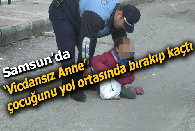 Dilenci kadın küçük çocuğunu yol ortasında bırakıp kaçtı