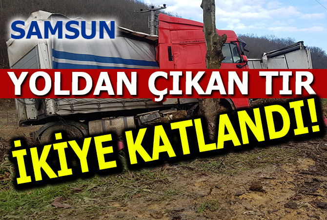 Yabancı plakalı tır yoldan çıkarak ikiye katlandı