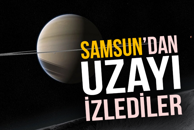 Samsun’dan uzayı izlediler