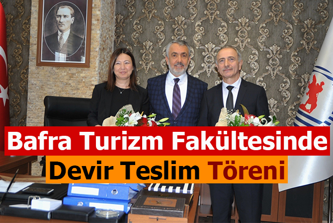 Bafra Turizm Fakültesinde devir teslim töreni