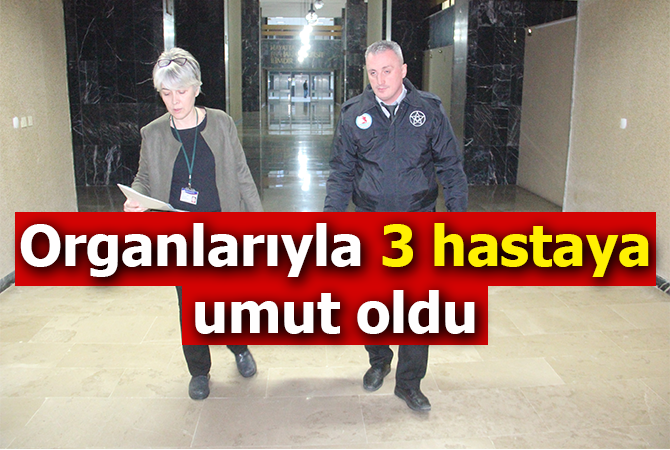 Organlarıyla 3 hastaya umut oldu