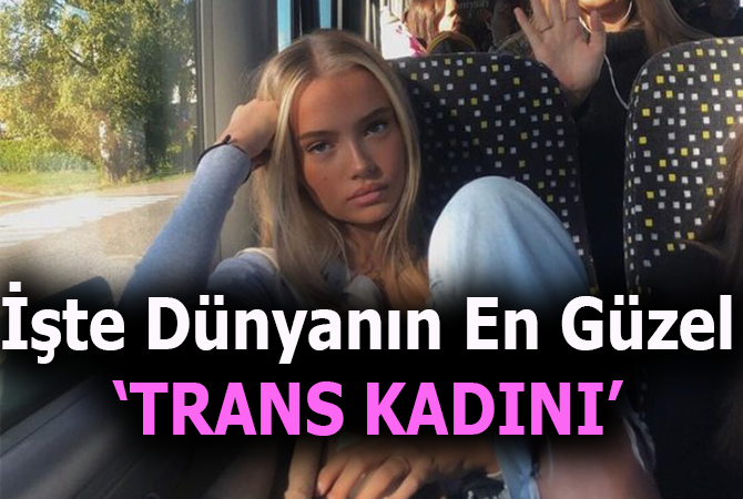 DÜNYANIN EN GÜZEL TRANS KADINI