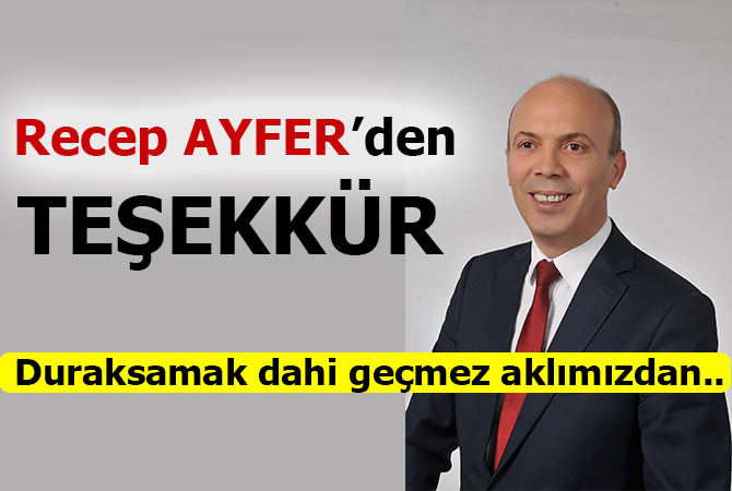 RECEP AYFER’DEN TEŞEKKÜR MESAJI