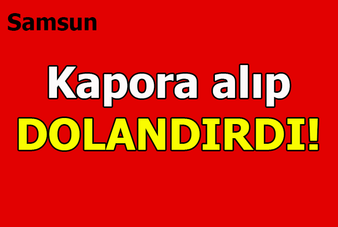 Kapora alan dolandırıcıya 3 yıl 4 ay hapis