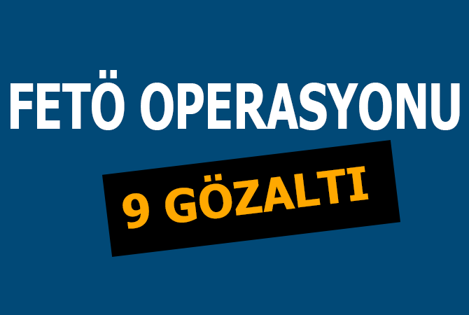 Van merkezli FETÖ/PDY operasyonunda 9 askeri personele gözaltı