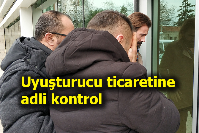 Uyuşturucu ticaretine adli kontrol