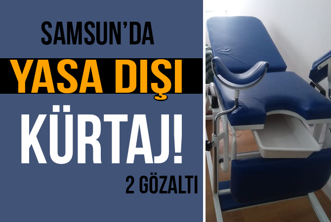 YASA DIŞI KÜRTAJ! 2 GÖZALTI