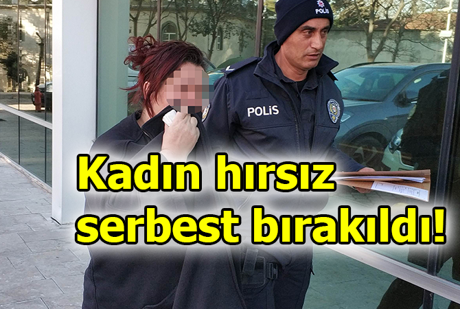 Marketten hırsızlık yapan kadın serbest bırakıldı