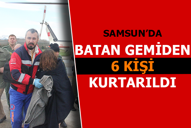 Karadeniz’de batan gemiden 6 kişi kurtarıldı