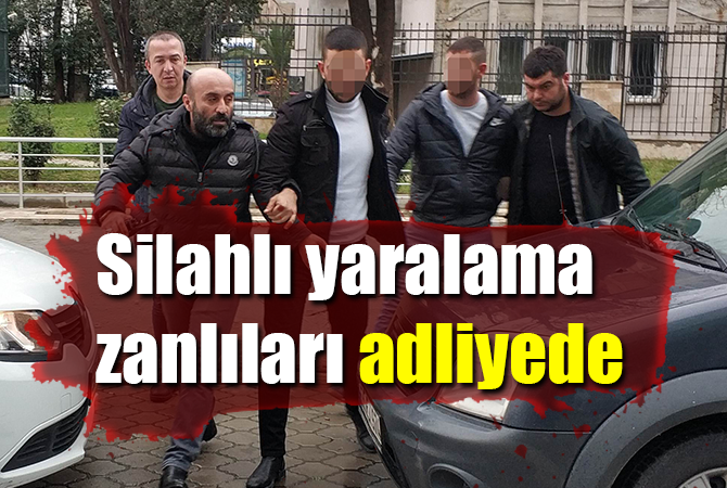Silahla yaralama zanlısı 2 kişi adliyede