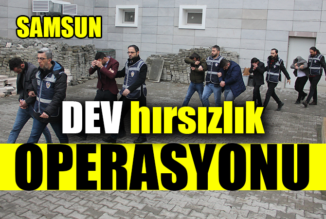 Hırsızlık operasyonunda gözaltına alınan 11 kişi adliyede