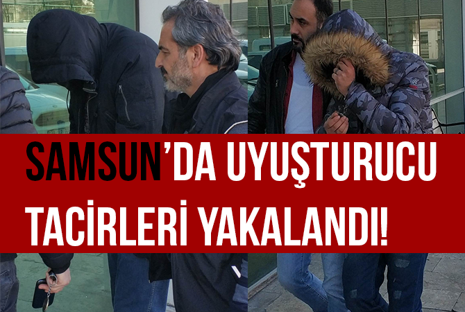 Samsun’da 3 uyuşturucu taciri yakalandı