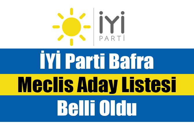 İYİ Parti Bafra Meclis Üyesi Listesi