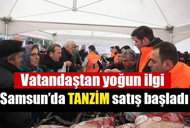 Samsun’da tanzim satış başladı