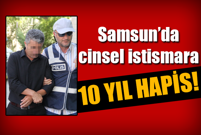 Cinsel istismara 10 yıl hapis