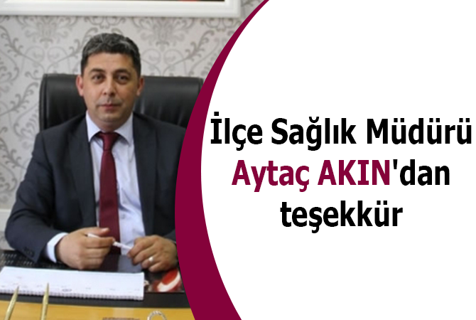 AYTAÇ AKIN’DAN TEŞEKKÜR