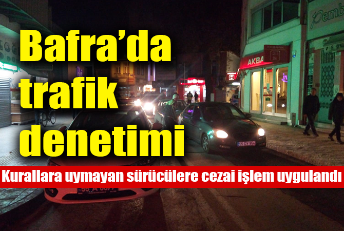 Bafra’da Trafik Denetimi