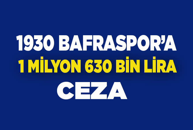 Bafraspor’a rekor ceza