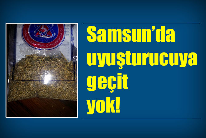 Samsun’da uyuşturucuya geçit yok