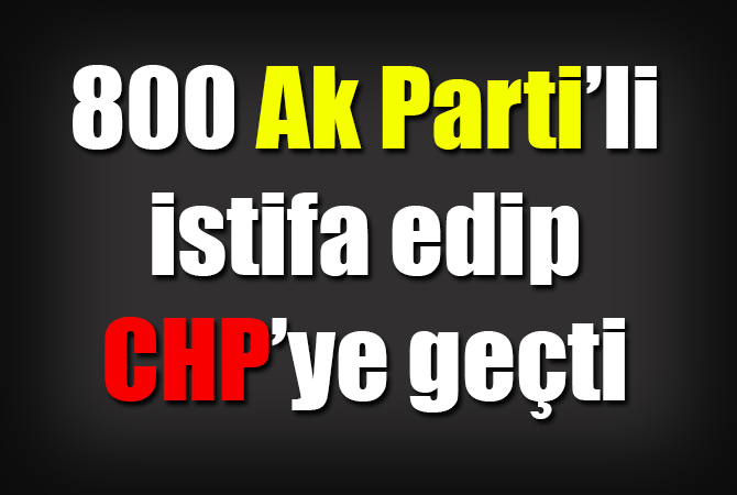 İzmir Bayraklı’da 800 AK Partili istifa ederek CHP’ye geçti