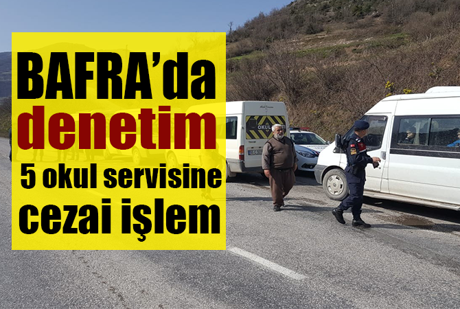 Bafra’da okul servis araçlarında yolcu denetimi
