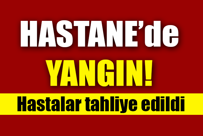 Samsun’da hastanede yangın
