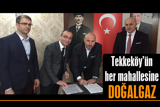 Tekkeköy’ün Her Mahallesine Doğalgaz