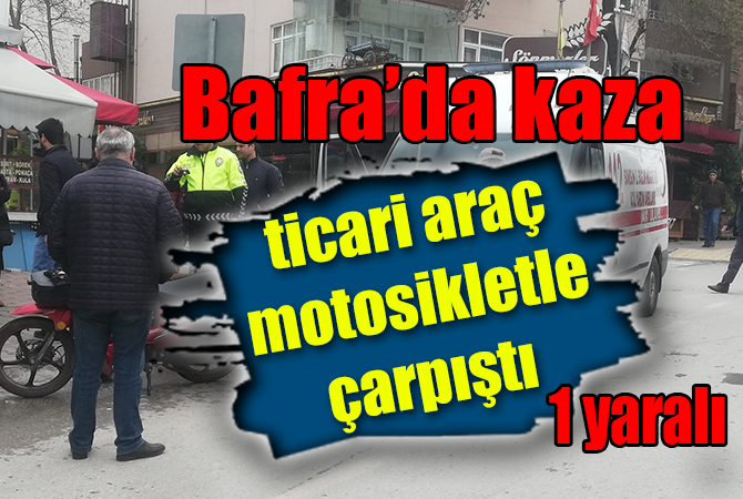  Ticari araçla motosiklet çarpıştı: 1 yaralı