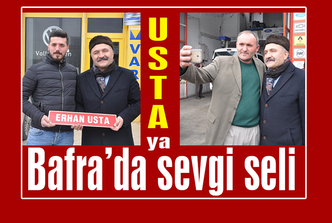 BAFRA’DAN USTA’YA SEVGİ SELİ