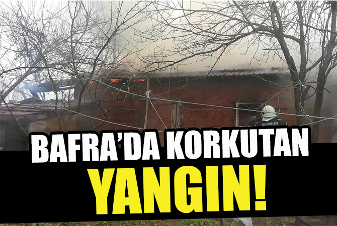 Bafra’da yangın
