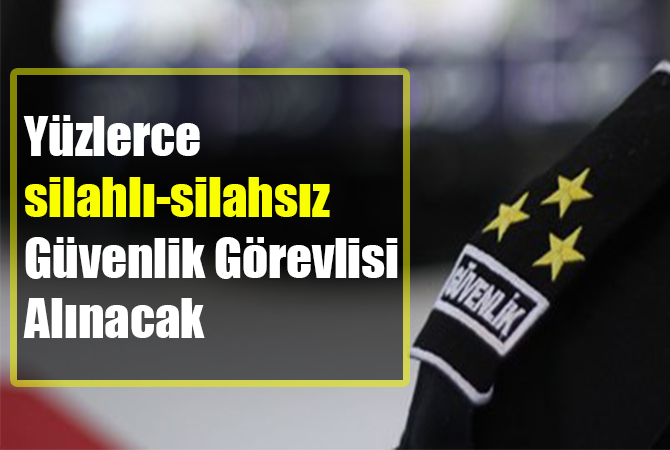İŞKUR tarafından, güvenlik görevlisi iş ilanları yayımlandı!