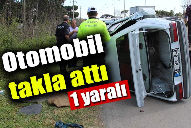 Otomobil takla attı: 1 yaralı