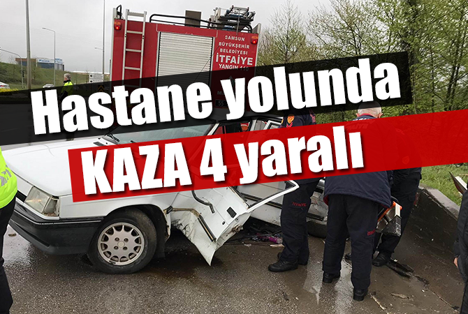 Hastane yolunda kaza: 4 yaralı