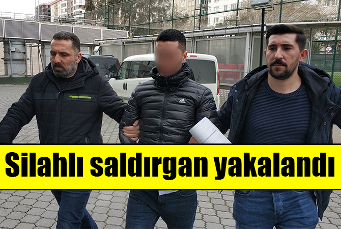 Silahlı saldırgan yakalandı