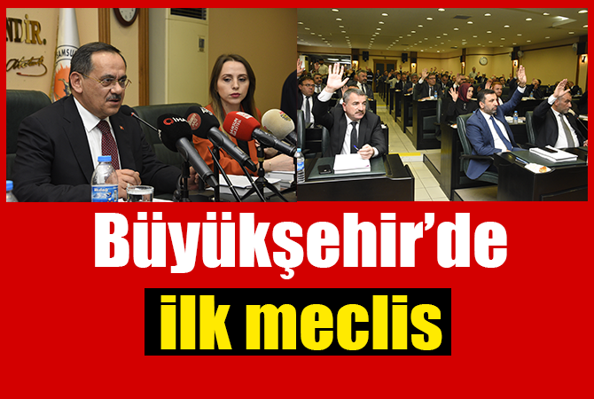 Büyükşehir’de ilk meclis