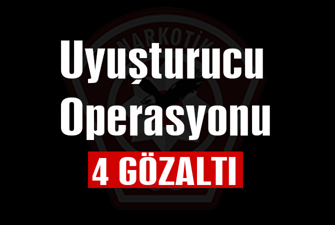 Samsun’da uyuşturucu operasyonu: 4 gözaltı