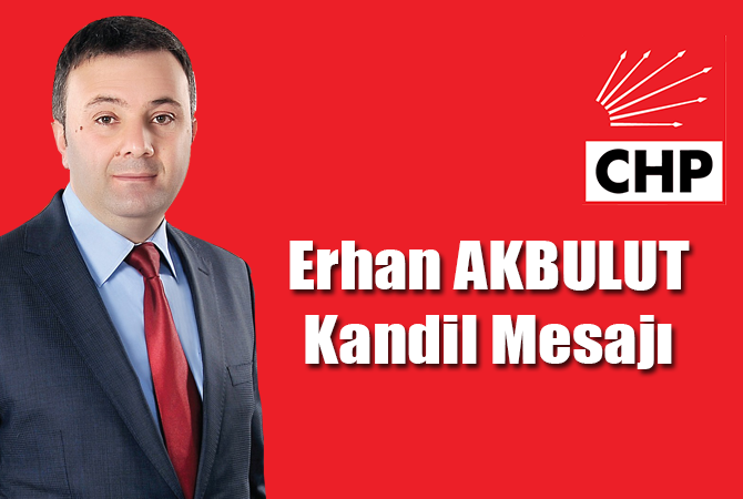 Erhan AKBULUT’tan kandil mesajı