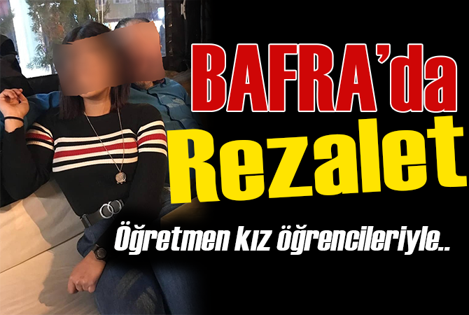 Bafra’da rezalet