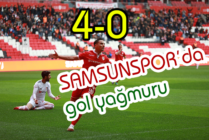 SAMSUNSPOR’DA GOL YAĞMURU