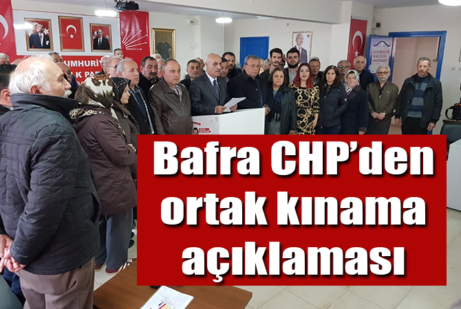 BAFRA CHP’ DEN ORTAK KINAMA AÇIKLAMASI