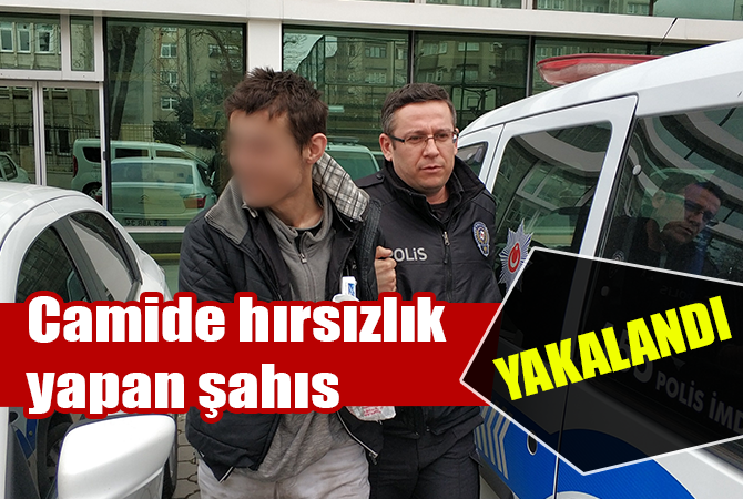 Caminin musluklarını çalan zanlı tutuklandı