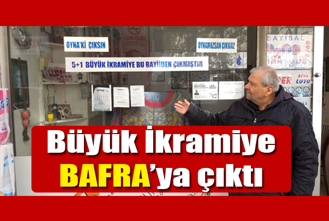 Büyük İkramiye Bafra`ya çıktı 